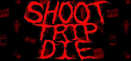 Shoot Trip Die