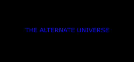 The Alternate Universe: FULL GAME!
