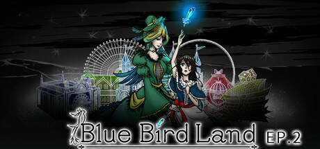 青鳥樂園 Blue Bird Land EP.2 下篇