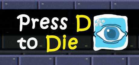 Press D to Die