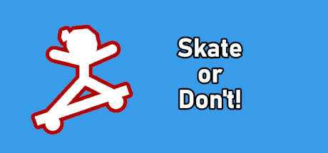 Skate or Don`t!