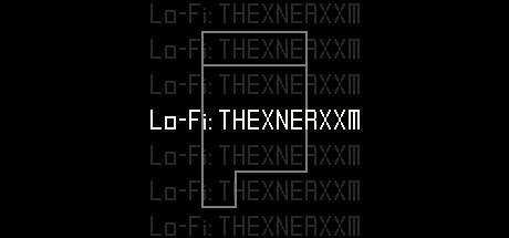 Lo-Fi: THEXNERXXM