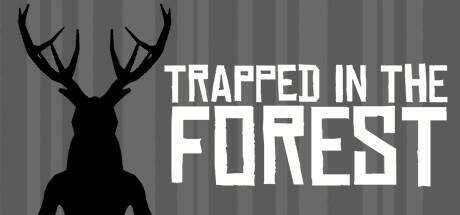 Trapped in the Forest