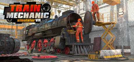 Train Mechanic Simulator VR — Vive Edition
