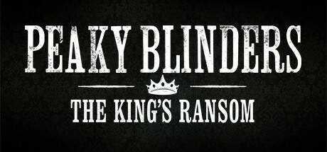 Peaky Blinders: The King`s Ransom