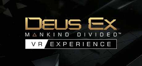 Deus Ex: Mankind Divided™ — VR Experience