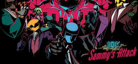 10K & The Kriminal World — Sammy`s Attack