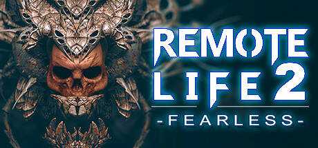 REMOTE LIFE 2: Fearless