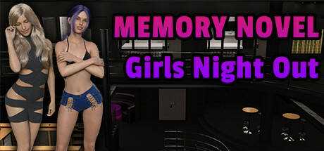 Memory Novel — Girls Night Out