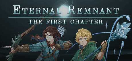 Eternal Remnant: The First Chapter