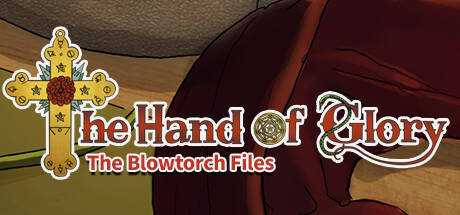 The Hand of Glory — The Blowtorch Files
