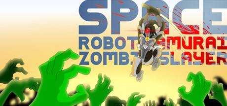 Space Robot Samurai Zombie Slayer