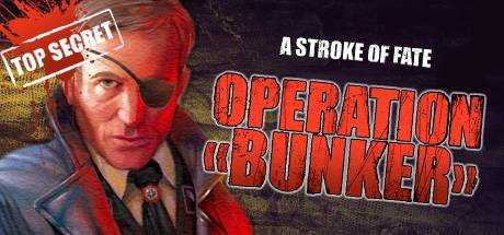 A Stroke of Fate: Operation Bunker