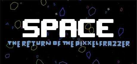 Space — The Return Of The Pixxelfrazzer