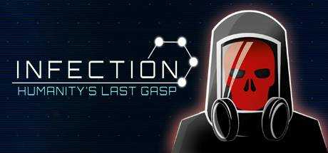 Infection: Humanity`s Last Gasp