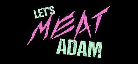 Let`s MEAT Adam