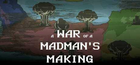 A War of a Madman`s Making