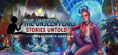 The Unseen Fears: Stories Untold Collector`s Edition