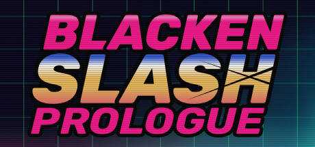 Blacken Slash: Prologue