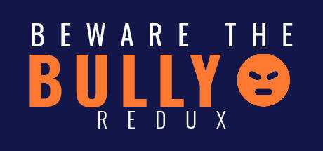 Beware The Bully Redux