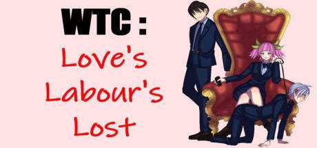 WTC : Love`s Labour`s Lost